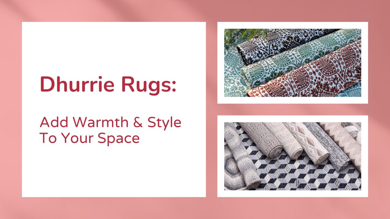 Dhurrie Rugs: Add Warmth & Style To Your Space 
