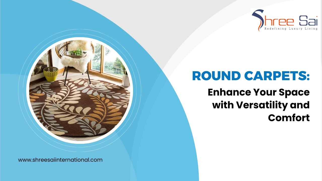 Round Carpets: Enhance Your Space with Versatility and Comfort