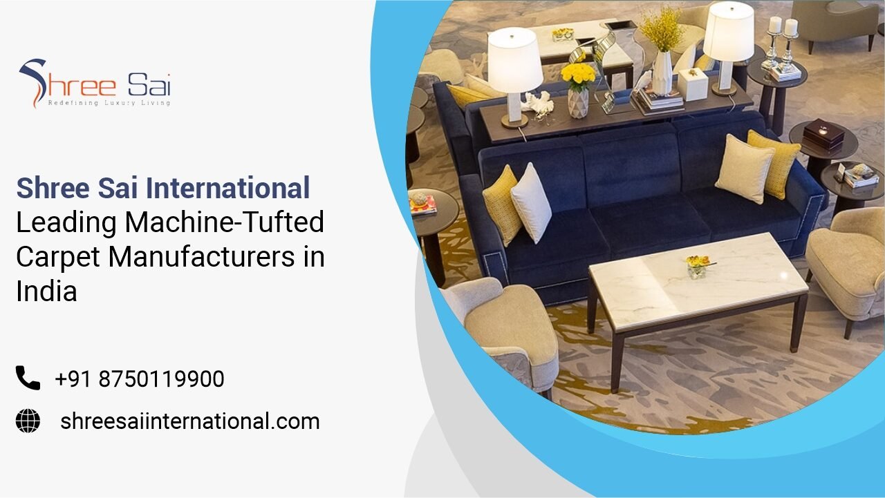 Shreesai International: Leading Machine-Tufted Carpet Manufacturers in India